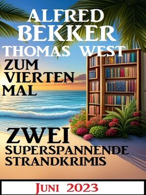 cover image of Zum vierten Mal zwei superspannende Strandkrimis Juni 2023